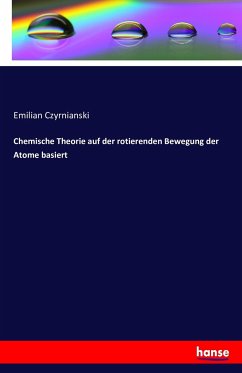 Chemische Theorie auf der rotierenden Bewegung der Atome basiert - Czyrnianski, Emilian