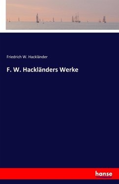 F. W. Hackländers Werke