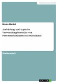 Ausbildung und typische Verwendungsbereiche von Personenschützern in Deutschland (eBook, PDF)