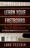 Learn Your Fretboard: The Essential Memorization Guide for Guitar (Book + Online Bonus) (eBook, ePUB)