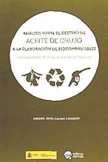 Análisis sobre el destino de aceite de orujo a la elaboración de biocombustibles : imposibilidades técnicas económicas y fiscales - Carazo Lanagrán, Antonio Jesús