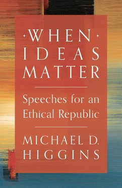 When Ideas Matter - Higgins, Michael D.