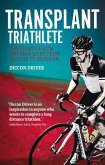 The Transplant Triathlete: From Illness to Ironman