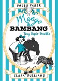 Mango & Bambang: Tiny Tapir Trouble (Book Three) Mango & Bambang: Tiny Tapir Trouble (Book Three)