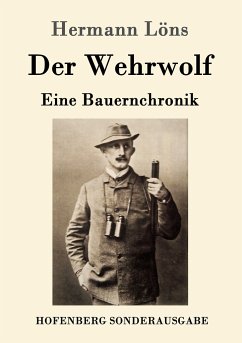Der Wehrwolf: Eine Bauernchronik Hermann Löns Author