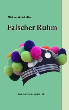Falscher Ruhm - Schultze, Michael A.