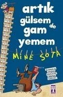 Artik Gülsem De Gam Yemem - Sota, Mine