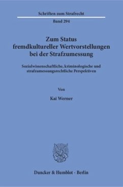 Zum Status fremdkultureller Wertvorstellungen bei der Strafzumessung - Werner, Kai