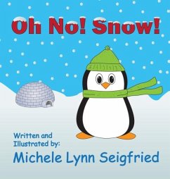Oh No! Snow! - Seigfried, Michele Lynn