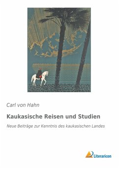 Kaukasische Reisen und Studien - Hahn, Carl von