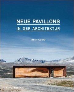 Neue Pavillons in der Architektur - Jodidio, Philip