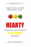 21 Days to a New Healthy You! Hearty Vegan & Vegetarian Slow Cooker Recipes