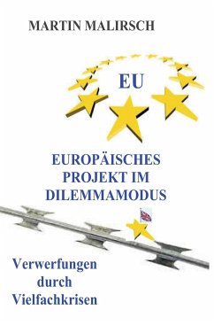 Europäisches Projekt im Dilemmamodus - Malirsch, Martin