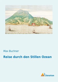 Reise durch den Stillen Ozean - Buchner, Max