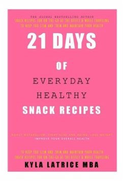 21 Days of Everyday Healthy Snack Recipes - Tennin, Kyla Latrice