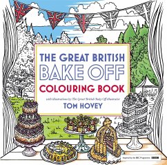 Great British Bake Off Colouring Book - Hovey, Tom; Great British Bake Off Team