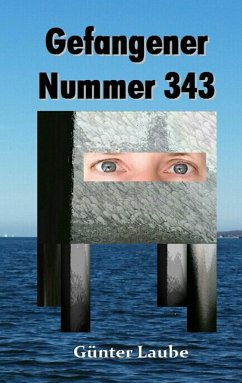 Gefangener Nummer 343 - Laube, Günter