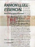 Ramon Llull essencial : retrat d'un pare d'Europa