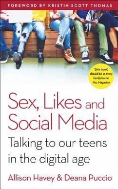 Sex, Likes and Social Media: Talking to Our Teens in the Digital Age - Puccio, Deana; Havey, Allison