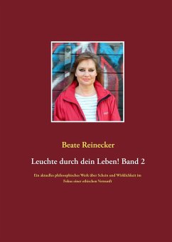 Leuchte durch dein Leben! Band 2 - Reinecker, Beate