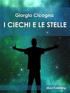 I ciechi e le stelle (eBook, ePUB) - Cicogna, Giorgio