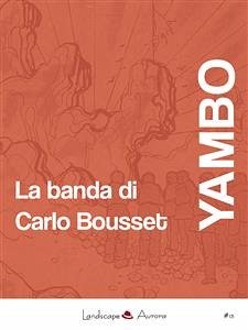 La banda di Carlo Bousset (eBook, ePUB) - Yambo