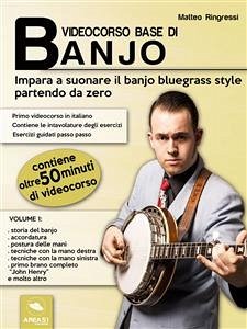 Videocorso base di banjo. Volume 1 (eBook, ePUB) - Ringressi, Matteo