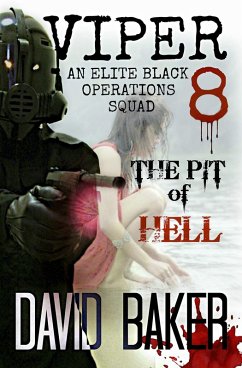 VIPER 8 - THE PIT OF HELL: An Elite 'Black Operations' Squad (eBook, ePUB) - Baker, David