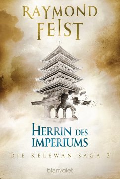 Herrin des Imperiums / Die Kelewan-Saga Bd.3 (eBook, ePUB) - Feist, Raymond; Wurts, Janny