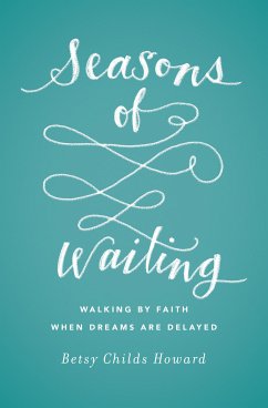 Seasons of Waiting (eBook, ePUB) - Childs Howard, Betsy