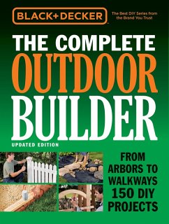 Black & Decker The Complete Outdoor Builder - Updated Edition (eBook, ePUB) - Editors of Cool Springs Press