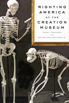 Righting America at the Creation Museum (eBook, ePUB) - Trollinger, Susan L.