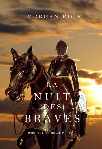 La Nuit des Braves (Rois et Sorciers--Tome 6) (eBook, ePUB) La Nuit des Braves (Rois et Sorciers--Tome 6) (eBook, ePUB)