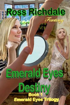 Emerald Eyes Destiny (Emerald Eyes Trilogy, #1) (eBook, ePUB) - Richdale, Ross