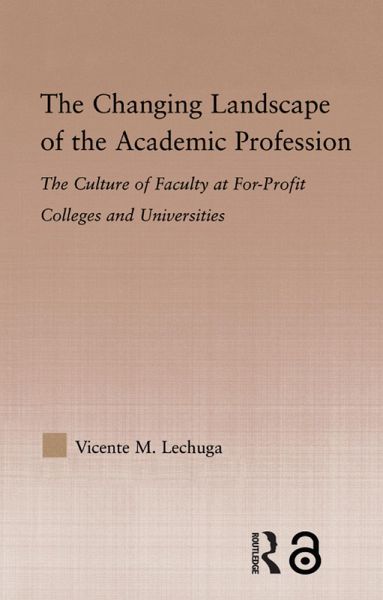 The Changing Landscape of the Academic Profession (eBook, ePUB) The Changing Landscape of the Academic Profession (eBook, ePUB)