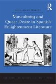 Masculinity and Queer Desire in Spanish Enlightenment Literature (eBook, ePUB)