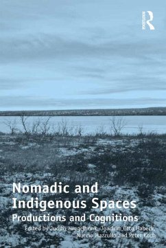 Nomadic and Indigenous Spaces (eBook, ePUB) - Miggelbrink, Judith; Habeck, Joachim Otto; Mazzullo, Nuccio; Koch, Peter