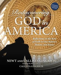 Rediscovering God in America (eBook, ePUB) - Gingrich, Newt; Gingrich, Callista