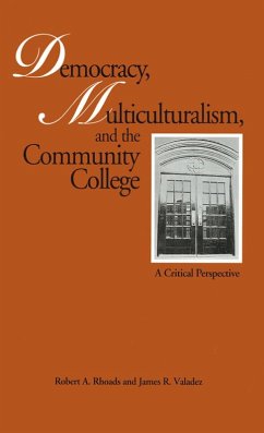Democracy, Multiculturalism, and the Community College (eBook, PDF) - Rhoads, Robert A.; Valadez, James R.