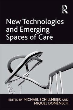 New Technologies and Emerging Spaces of Care (eBook, ePUB) - Domènech, Miquel