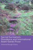 Sacred Surrealism, Dissidence and International Avant-Garde Prose (eBook, ePUB)