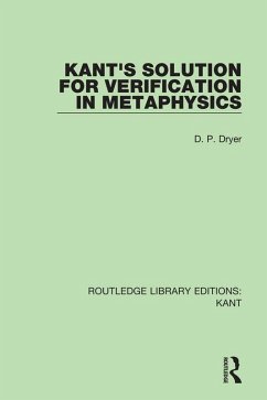 Kant's Solution for Verification in Metaphysics (eBook, ePUB) - Dryer, D. P.