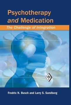Psychotherapy and Medication (eBook, ePUB) - Busch, Fredric N.; Sandberg, Larry S.