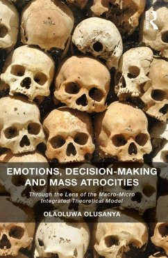 Emotions, Decision-Making and Mass Atrocities (eBook, PDF) - Olusanya, Olaoluwa