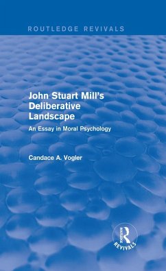 John Stuart Mill's Deliberative Landscape (Routledge Revivals) (eBook, ePUB) - Vogler, Candace A.