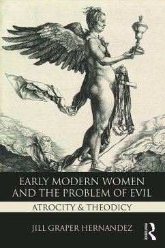 Early Modern Women and the Problem of Evil (eBook, PDF) - Hernandez, Jill Graper