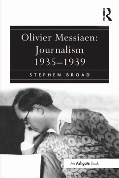 Olivier Messiaen: Journalism 1935-1939 (eBook, PDF) - Broad, Stephen