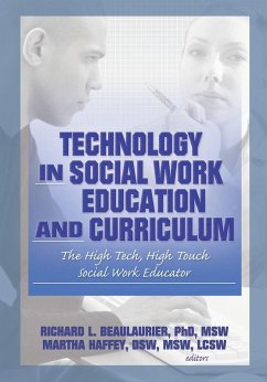 Technology in Social Work Education and Curriculum (eBook, PDF) - Vigilante, Florence W; Beaulaurier, Richard L; Haffey, Martha F