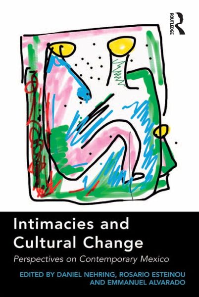 Intimacies and Cultural Change (eBook, ePUB) Intimacies and Cultural Change (eBook, ePUB)