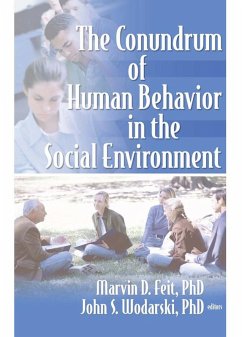 The Conundrum of Human Behavior in the Social Environment (eBook, PDF) - Feit, Marvin D; Wodarski, John S